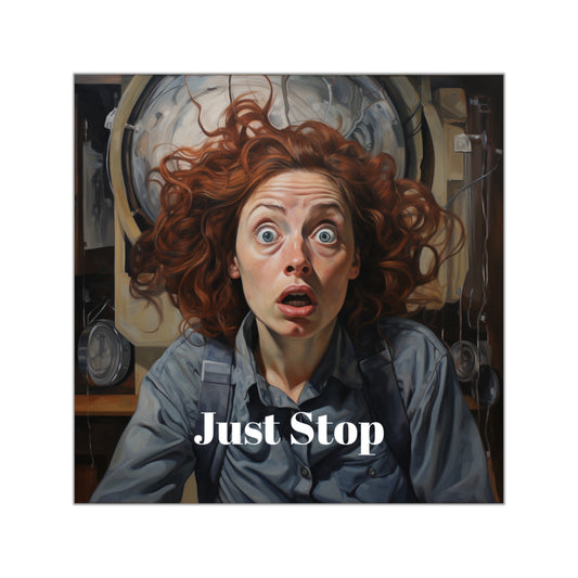 A woman experiencing anxiety and confustion  "Just Stop" Sticker